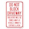 Signmission Do Not Block Driveway-Violators Will B Heavy-Gauge Aluminum Sign, 12" x 18", A-1218-24179 A-1218-24179 - alternate 1